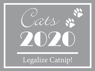 Cats 2020 - Legalize Catnip!
